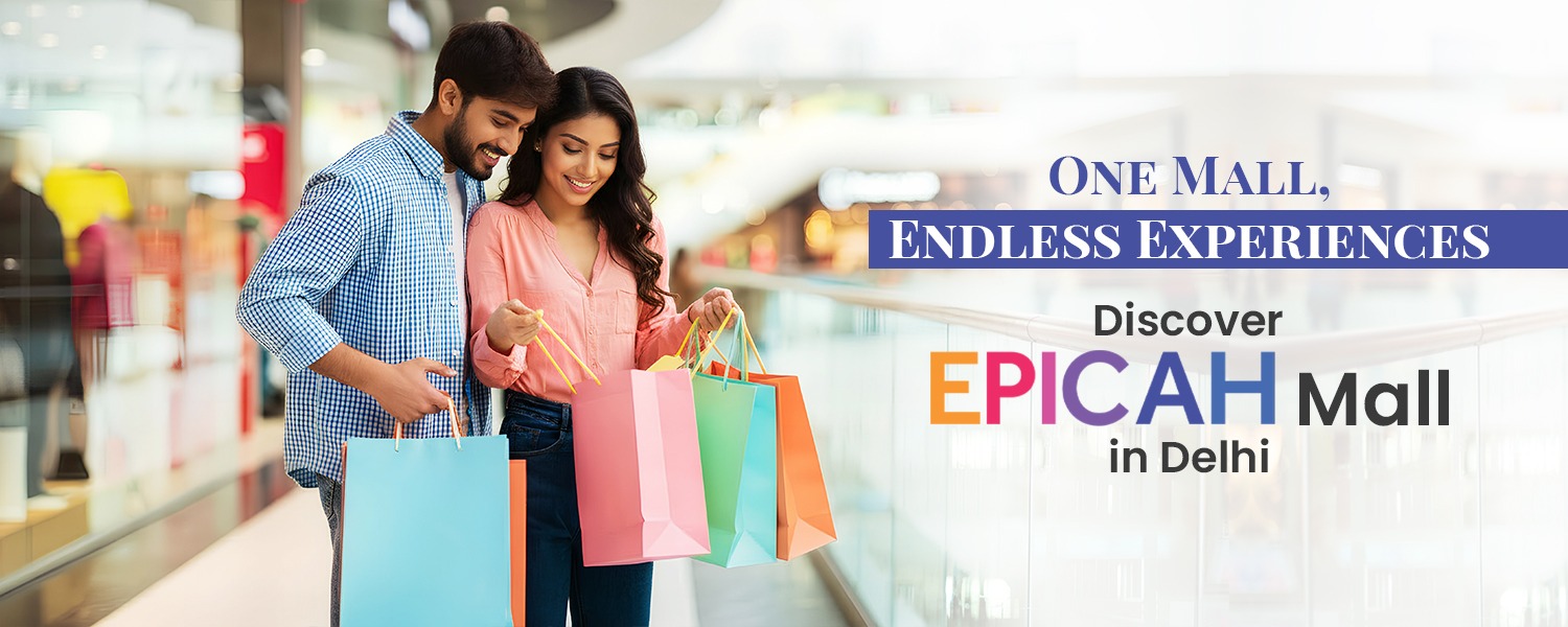 One Mall, Endless Experiences: Discover Epicah in Delhi